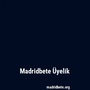 Madridbete Üyelik