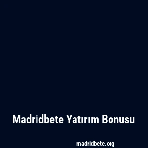 Madridbete Yatırım Bonusu